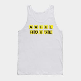 Awful House Tank Top